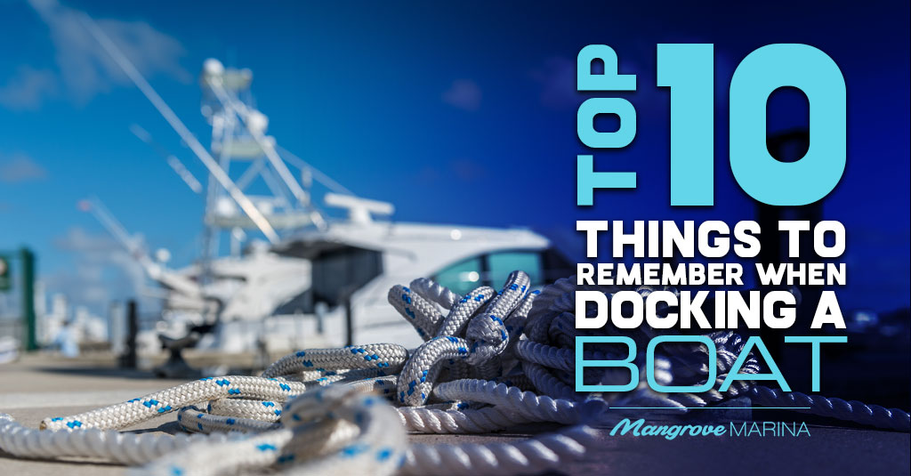 Top 10 Things to Remember When Docking a Boat