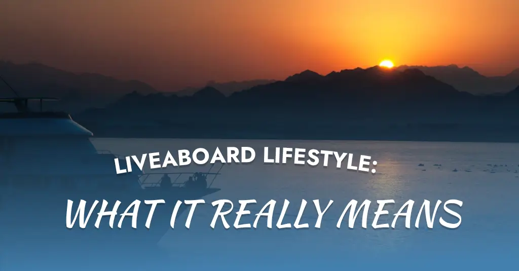 Liveaboard Lifestyle: What it Really Means