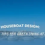 Houseboat Design: Powerful Tips for Green Living at Mangrove