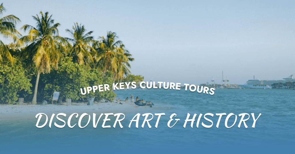 Experience Upper Keys culture tours exploring art, history, museums, and heritage near Mangrove Marina.